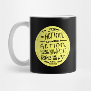 Marcus Aurelius - The impediment to action advances action what stands in the way becomes the way (yellow) Mug